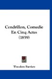 Cendrillon, Comedie en Cinq Actes 2009 9781120172785 Front Cover