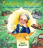 Timeless Thomas How Thomas Edison Changed Our Lives  9781250114785 Front Cover