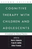 Cognitive Therapy with Children and Adolescents A Casebook for Clinical Practice cover art