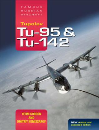 Tupolev Tu-95 &amp; Tu-142 Famous Russian Aircraft  9781857803785 Front Cover