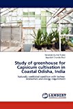 Study of Greenhouse for Capsicum Cultivation in Coastal Odisha, Indi 2012 9783659207785 Front Cover