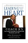 Leading with the Heart Coach K's Successful Strategies for Basketball, Business, and Life cover art