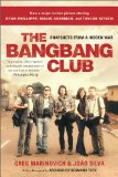 Bang-Bang Club Snapshots from a Hidden War cover art