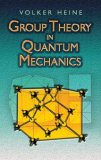Group Theory in Quantum Mechanics An Introduction to Its Present Usage 2007 9780486458786 Front Cover