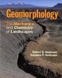 Geomorphology The Mechanics and Chemistry of Landscapes
