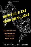How to Defeat Your Own Clone And Other Tips for Surviving the Biotech Revolution cover art