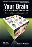 Your Brain: the Missing Manual The Missing Manual cover art