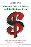 Monetary Policy, Inflation, and the Business Cycle An Introduction to the New Keynesian Framework and Its Applications - Second Edition