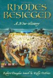 Besieged Rhodes A New History  9780752461786 Front Cover