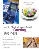 How to Start a Home-Based Catering Business 5th 9780762738786 Front Cover