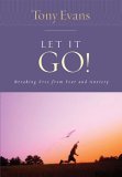 Let It Go! Breaking Free from Fear and Anxiety 2005 9780802443786 Front Cover