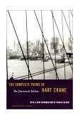Complete Poems of Hart Crane the Centennial Edition 