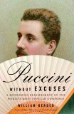 Puccini Without Excuses A Refreshing Reassessment of the World's Most Popular Composer cover art
