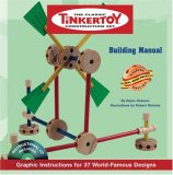 Tinkertoy Building Manual Graphic Instructions for 37 World-Famous Designs 2007 9781402750786 Front Cover