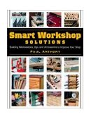 Smart Workshop Solutions Building Workstations, Jigs and Access to Improve Yo 2003 9781561585786 Front Cover