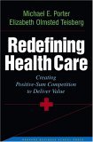Redefining Health Care Creating Value-Based Competition on Results cover art
