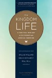 The Kingdom Life: A Practical Theology of Discipleship and Spiritual Formation  9781631466786 Front Cover