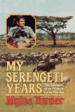 My Serengeti Years The Memoirs of an African Game Warden 1980 9780393333787 Front Cover