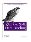 Java and XML Data Binding Converting XML Documents into Java Objects 2002 9780596002787 Front Cover
