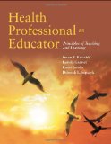 Health Professionals as Educators Principles of Teaching and Learning cover art