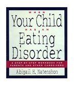 When Your Child Has an Eating Disorder A Step-By-Step Workbook for Parents and Other Caregivers cover art
