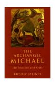 Archangel Michael His Mission and Ours