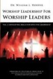 Worship Leadership for Worship Leaders Vol. 1 Developing Effective Leadership Skills 2007 9780939067787 Front Cover
