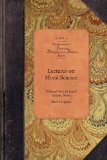 Lectures on Moral Science Delivered Before the Lowell Institute, Boston 2009 9781429017787 Front Cover