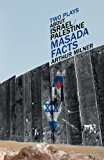 Two Plays about Israel/Palestine Masada, Facts 2012 9781469774787 Front Cover