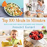 Top 100 Meals in Minutes Quick and Easy Meals for Babies and Toddlers 2014 9781476729787 Front Cover
