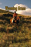 Wyoming Grass 2013 9781483901787 Front Cover