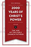 2,000 Years of Christ's Power Vol. 1 The Age of the Early Church Fathers  9781781917787 Front Cover