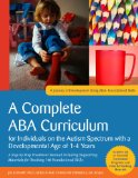Complete ABA Curriculum for Individuals on the Autism Spectrum with a Developmental Age of 1-4 Years A Step-By-Step Treatment Manual Including Supporting Materials for Teaching 140 Foundational Skill  9781849059787 Front Cover