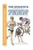 Athlete's Guide to Sponsorship How to Find an Individual, Team or Event Sponsor 2nd 2000 9781884737787 Front Cover