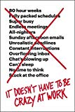 It Doesn't Have to Be Crazy at Work  9780062874788 Front Cover