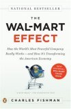 Wal-Mart Effect How the World's Most Powerful Company Really Works--And HowIt's Transforming the American Economy 2006 9780143038788 Front Cover