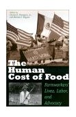 Human Cost of Food Farmworkers' Lives, Labor, and Advocacy  9780292781788 Front Cover