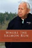 Where the Salmon Run The Life and Legacy of Billy Frank Jr  9780295991788 Front Cover
