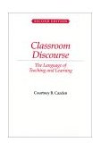 Classroom Discourse The Language of Teaching and Learning