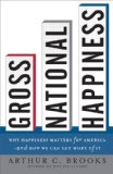 Gross National Happiness Why Happiness Matters for America--And How We Can Get More of It cover art