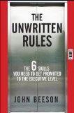 Unwritten Rules The Six Skills You Need to Get Promoted to the Executive Level  9780470585788 Front Cover