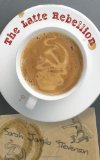Latte Rebellion  9780738722788 Front Cover