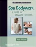 Spa Bodywork A Guide for Massage Therapists  9780781755788 Front Cover