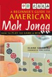 Beginner's Guide to American Mah Jongg How to Play the Game and Win 2007 9780804838788 Front Cover