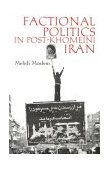 Factional Politics in Post-Khomeini Iran  cover art