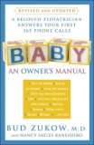 Baby: an Owner's Manual A Beloved Pediatrician Answers Your First 365 Phone Calls 2nd 2007 Revised  9780825305788 Front Cover