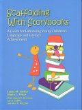 Scaffolding with Storybooks A Guide for Enhancing Young Children's Language and Literacy Achievement  9780872075788 Front Cover