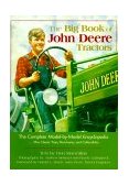 Big Book of John Deere Tractors The Complete Model-by-Model Encyclopedia, Plus Classic Toys, Brochures and Collectibles  9780896583788 Front Cover