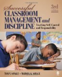 Successful Classroom Management and Discipline Teaching Self-Control and Responsibility