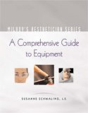 Milady's Aesthetician Series: a Comprehensive Guide to Equipment 2008 9781418050788 Front Cover